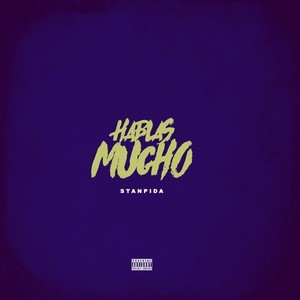 Hablas Mucho (Explicit)