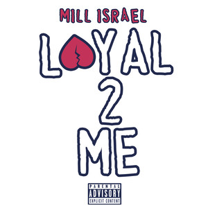 Loyal 2 Me