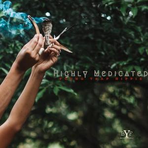 Highly Medicated (Explicit)