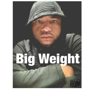 Big Weight (Explicit)