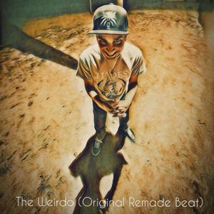 The Weirdo (Original Remade Beat) (Explicit)
