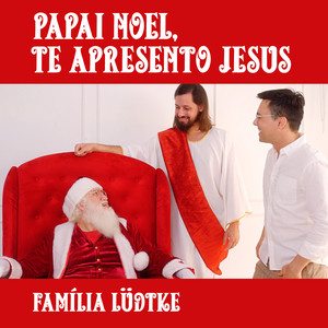 Papai Noel, te apresento Jesus (Playback)