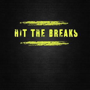 Hit the Breaks