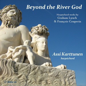 Harpsichord Recital: Karttunen, Assi - COUPERIN, F. / LYNCH, G. (Beyond the River God)