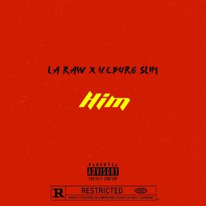 Him (feat. Iceburg Slim) [Explicit]