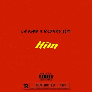 Him (feat. Iceburg Slim) (Explicit)