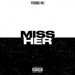 MISS HER (Explicit)