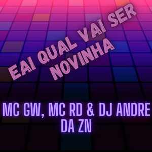 EAI  QUAL VAI SER NOVINHA (Explicit)