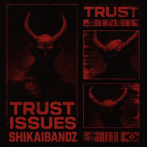 TRUST ISSUES (Explicit)