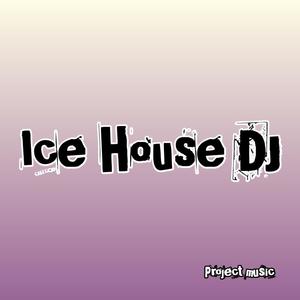 Ice House Dj