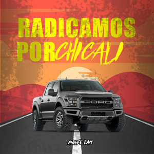 Radicamos por Chicali (Explicit)