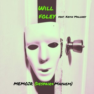 Memoir(Despair & Mayhem)[feat. Kevin Maloney]
