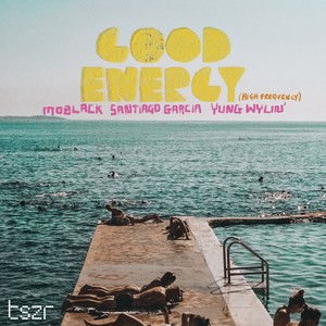 Good Energy (High Frequency) (Explicit)