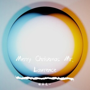 Merry Christmas Mr. Lawrence (聆白 remix)