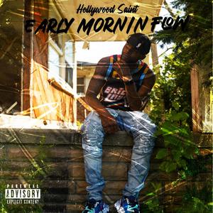 Early Mornin Flow (Explicit)