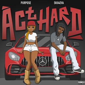 Act Hard (feat. Skii4eva) (Explicit)
