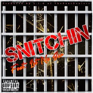 Snitchin (feat. Lit No Sir) [Explicit]