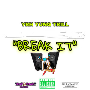 Break It (Explicit)