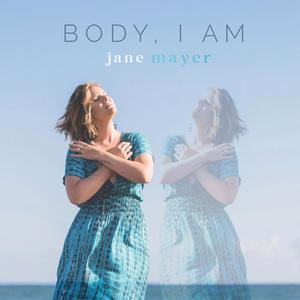 Body, I Am