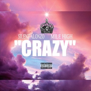 Crazy(feat. Mile High) (Explicit)