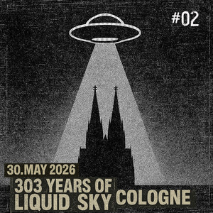 303 years of liquid sky cologne - 30. may 2026 (liquid sky lounge mix)