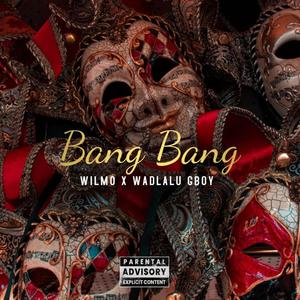 Bang Bang! (feat. Willmo)