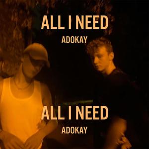 ALL I NEED (Explicit)