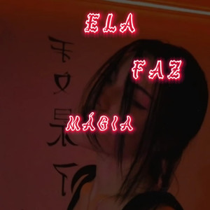 Ela Faz Magia (Explicit)