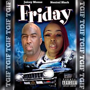 Friday (feat. Neutral Black) [Explicit]