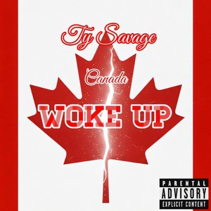 Canada Woke Up (Explicit)
