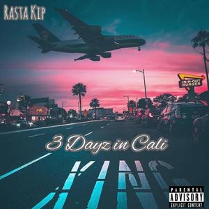 3 Dayz in Cali (Explicit)