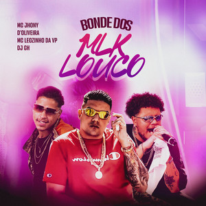 Bonde Dos Mlk Louco (Explicit)