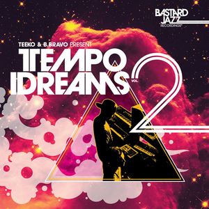 Teeko & B. Bravo Present: Tempo Dreams, Vol. 2