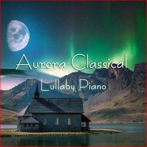 Aurora Classical (Lullaby Piano)