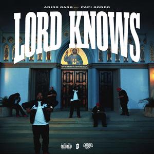Lord Knows (feat. Papi Gordo) (Explicit)