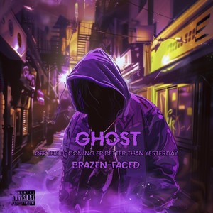 Ghost (Off The Upcoming EP "Better Than Yesterday") [Explicit]