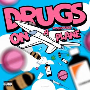 Drugs On A Plane (Explicit)