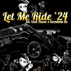 Let Me Ride '24 (feat. Bussdown B) [Explicit]