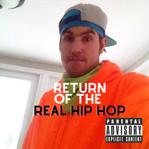 Return of the Real Hip Hop (Explicit)