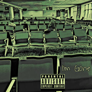 Im Gone (Explicit)