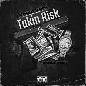 Takin Risk (feat. Mellybo) (Explicit)