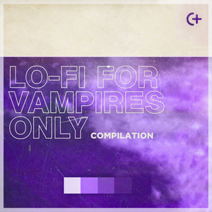 Lo-Fi for Vampires Only