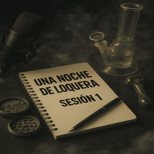 Una Noche De Loquera Sesión 1 (Explicit)
