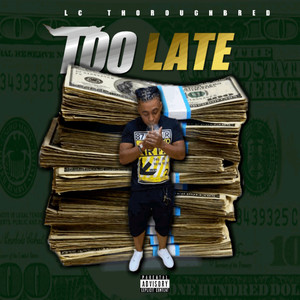 Too Late (Explicit)