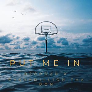 Put Me In (feat. Ca$hAmillion Tha Don) [Explicit]