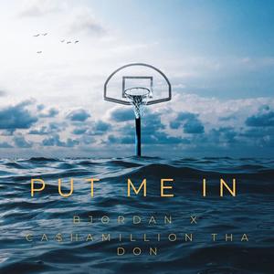 Put Me In (feat. Ca$hAmillion Tha Don) (Explicit)