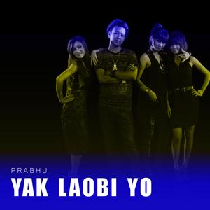 YAK LAOBI YO (feat. PRABHU) [Explicit]