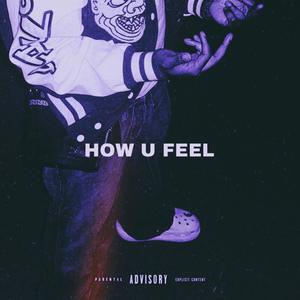 How U Feel (Explicit)