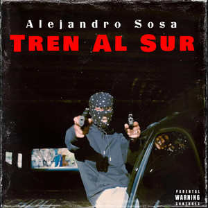 Tren Al Sur (Explicit)