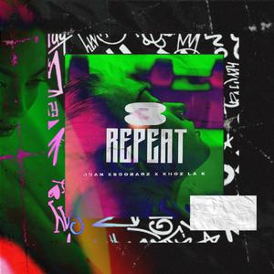 R3PEAT (feat. Khoz La K) (Explicit)